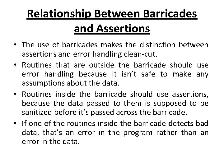 Relationship Between Barricades and Assertions • The use of barricades makes the distinction between