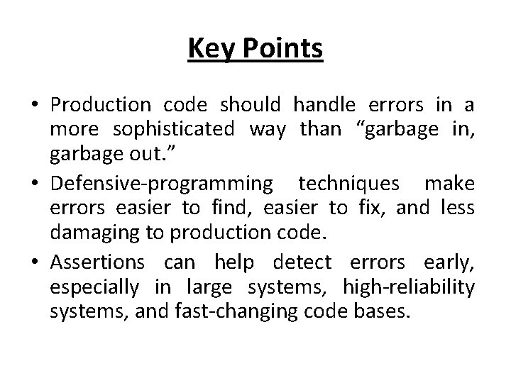 Key Points • Production code should handle errors in a more sophisticated way than