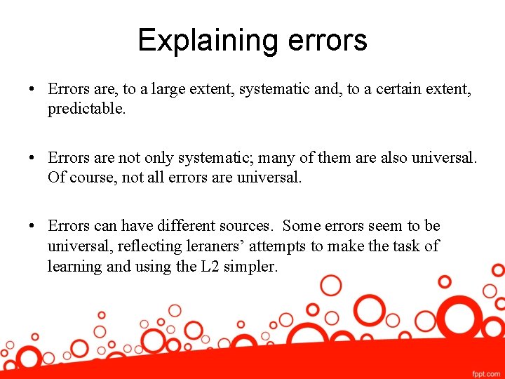 Explaining errors • Errors are, to a large extent, systematic and, to a certain