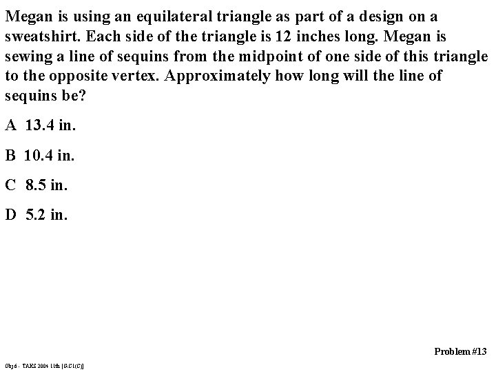 Megan is using an equilateral triangle as part of a design on a sweatshirt.