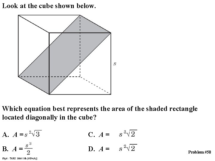 Look at the cube shown below. Which equation best represents the area of the