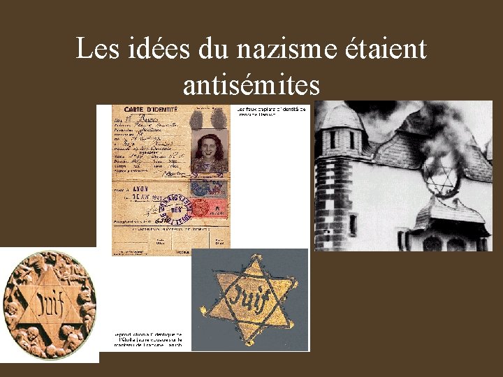 Les idées du nazisme étaient antisémites 