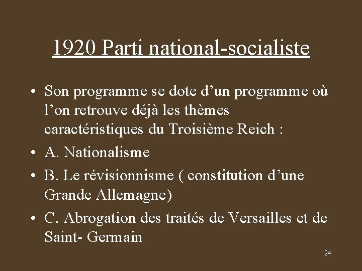 1920 Parti national-socialiste • Son programme se dote d’un programme où l’on retrouve déjà