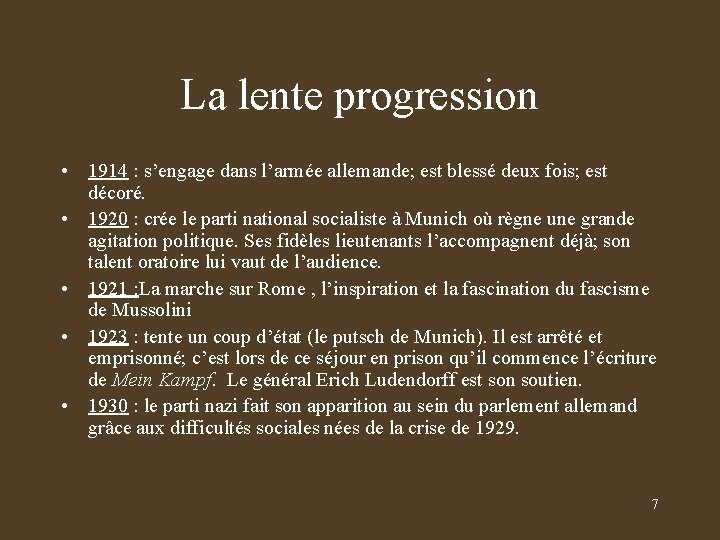 La lente progression • 1914 : s’engage dans l’armée allemande; est blessé deux fois;