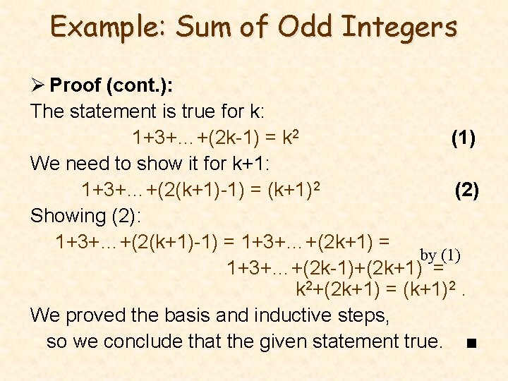 Example: Sum of Odd Integers Ø Proof (cont. ): The statement is true for