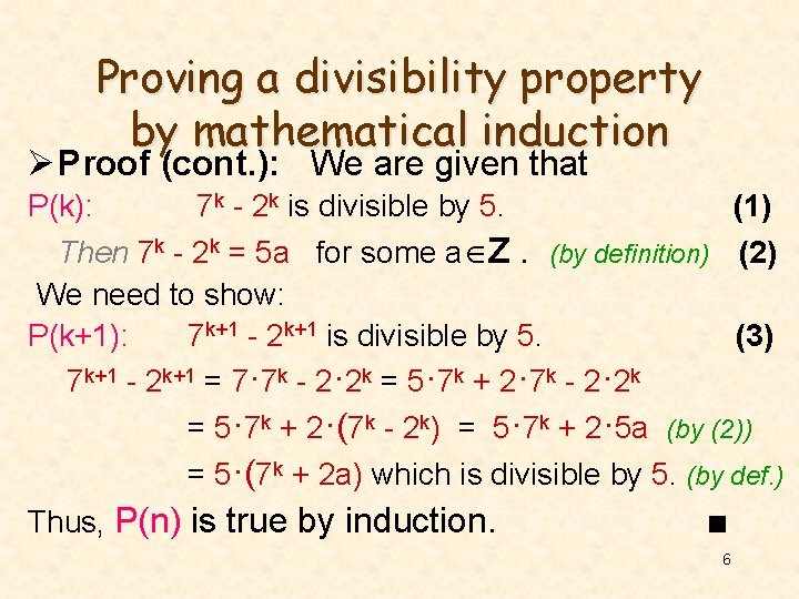 Proving a divisibility property by mathematical induction Ø Proof (cont. ): We are given