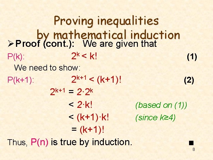 Proving inequalities by mathematical induction Ø Proof (cont. ): We are given that P(k):