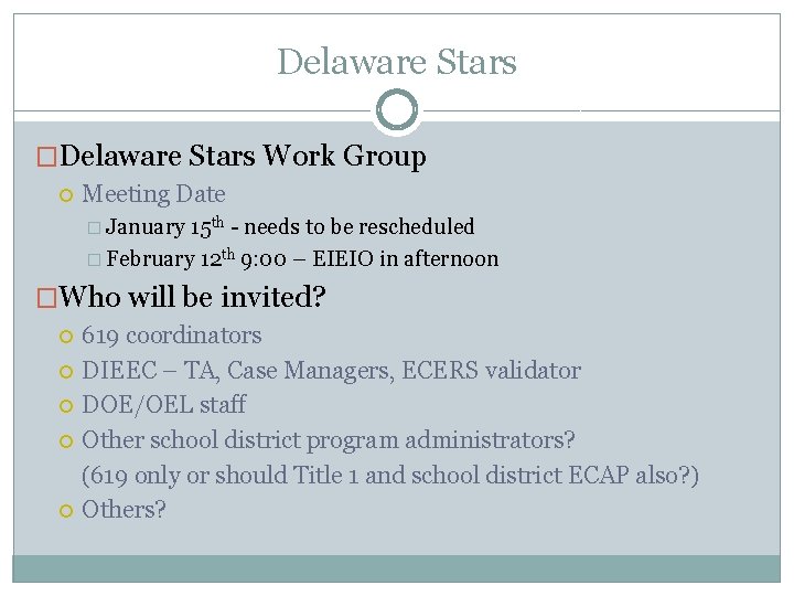 Delaware Stars �Delaware Stars Work Group Meeting Date � January 15 th - needs