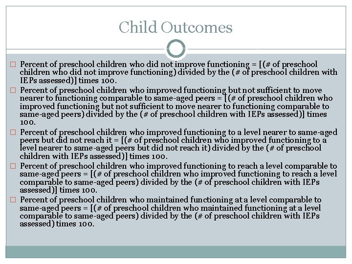 Child Outcomes � Percent of preschool children who did not improve functioning = [(#