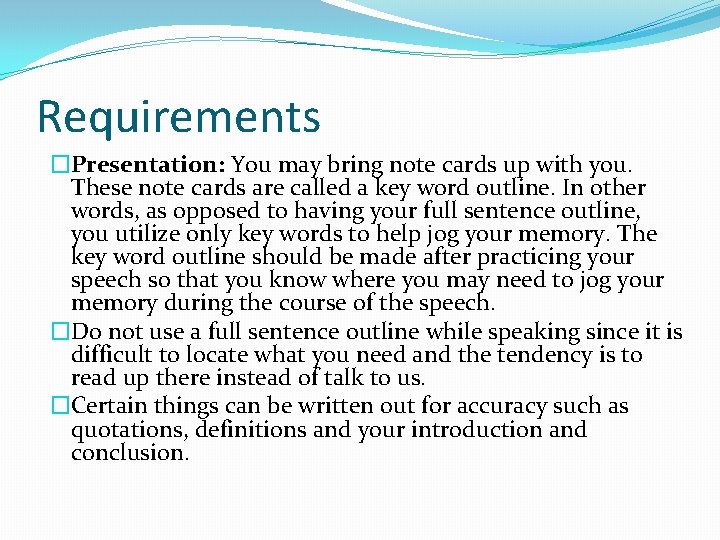 Requirements �Presentation: You may bring note cards up with you. These note cards are