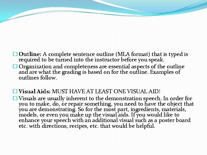 � Outline: A complete sentence outline (MLA format) that is typed is required to