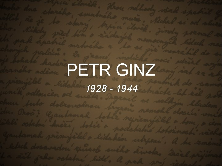 PETR GINZ 1928 - 1944 