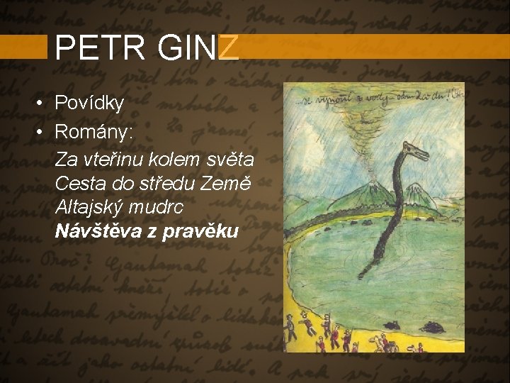 PETR GINZ • Povídky • Romány: Za vteřinu kolem světa Cesta do středu Země