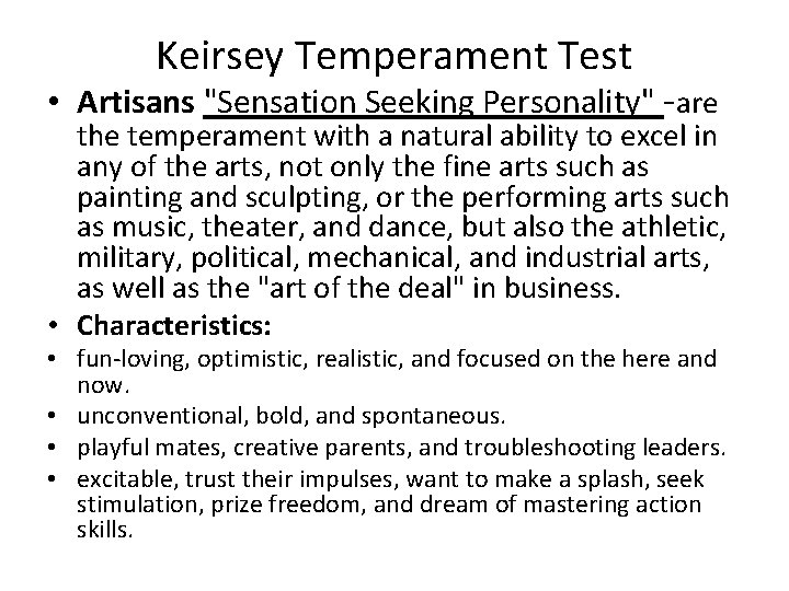 Keirsey Temperament Test • Artisans "Sensation Seeking Personality" -are the temperament with a natural Keirsey Temperament Test • Artisans "Sensation Seeking Personality" -are the temperament with a natural