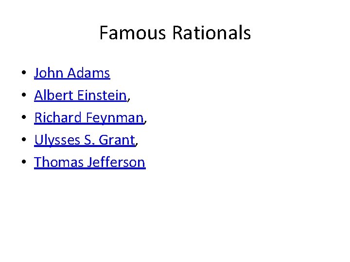 Famous Rationals • • • John Adams Albert Einstein, Richard Feynman, Ulysses S. Grant, Famous Rationals • • • John Adams Albert Einstein, Richard Feynman, Ulysses S. Grant,