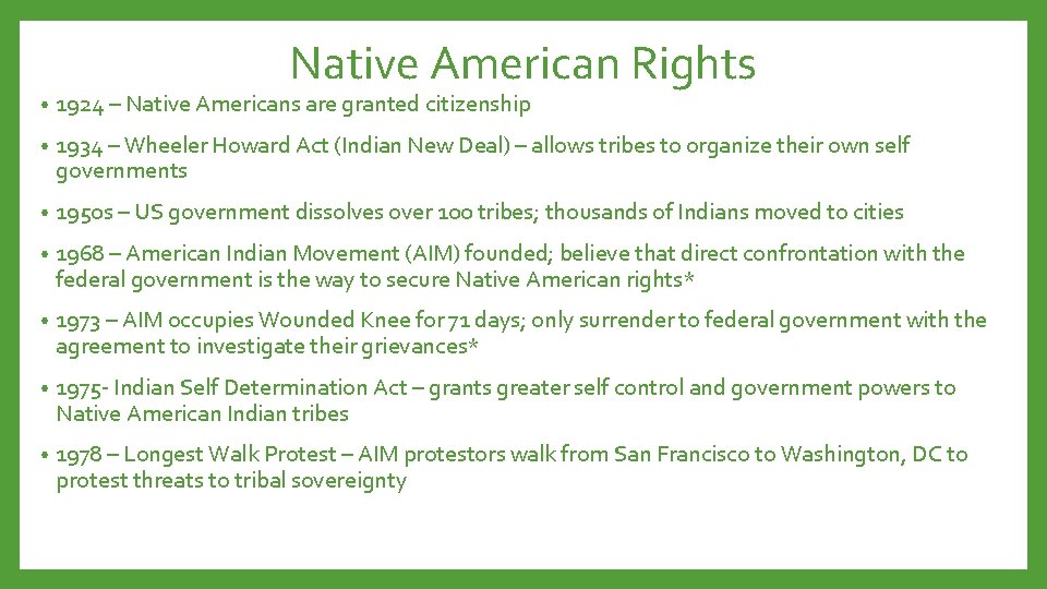 Native American Rights • 1924 – Native Americans are granted citizenship • 1934 –
