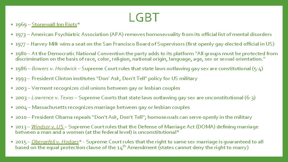 LGBT • 1969 – Stonewall Inn Riots* • 1973 – American Psychiatric Association (APA)
