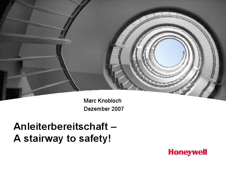 Marc Knobloch Dezember 2007 Anleiterbereitschaft – A stairway to safety! 