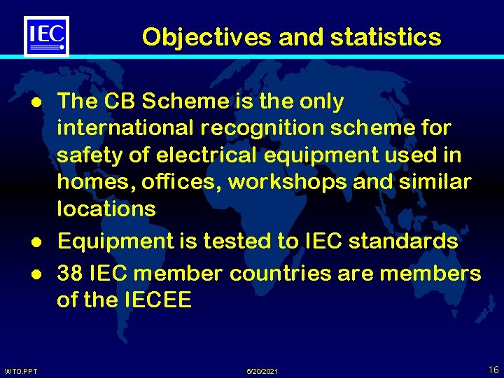 Objectives and statistics l l l WTO. PPT The CB Scheme is the only
