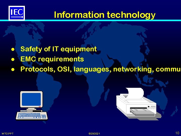 Information technology l l l WTO. PPT Safety of IT equipment EMC requirements Protocols,