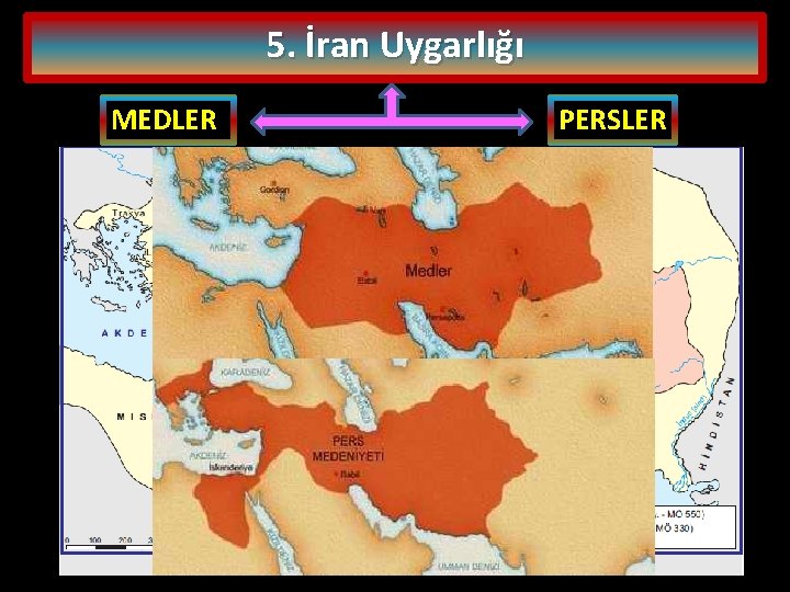 5. İran Uygarlığı MEDLER PERSLER 