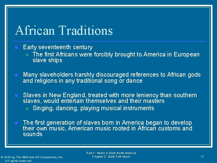 African Traditions n Early seventeenth century n The first Africans were forcibly brought to