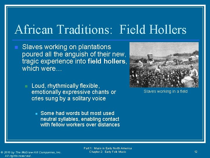 African Traditions: Field Hollers n Slaves working on plantations poured all the anguish of