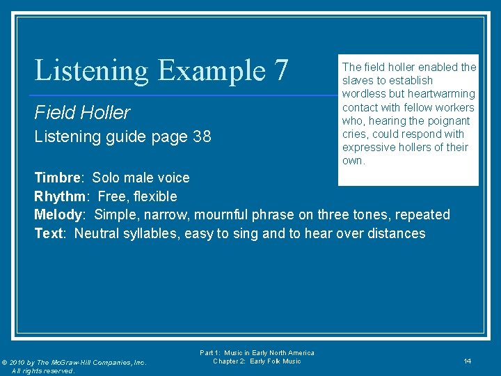 Listening Example 7 Field Holler Listening guide page 38 The field holler enabled the