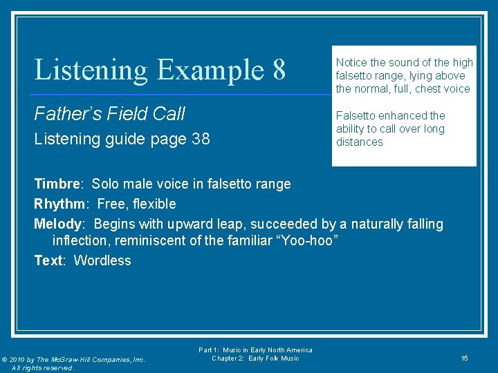 Listening Example 8 Father’s Field Call Listening guide page 38 Notice the sound of