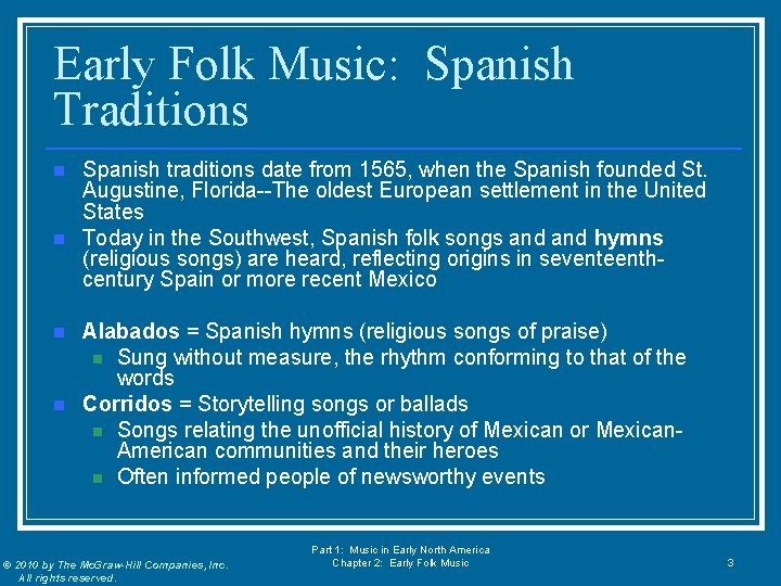 Early Folk Music: Spanish Traditions n n Spanish traditions date from 1565, when the