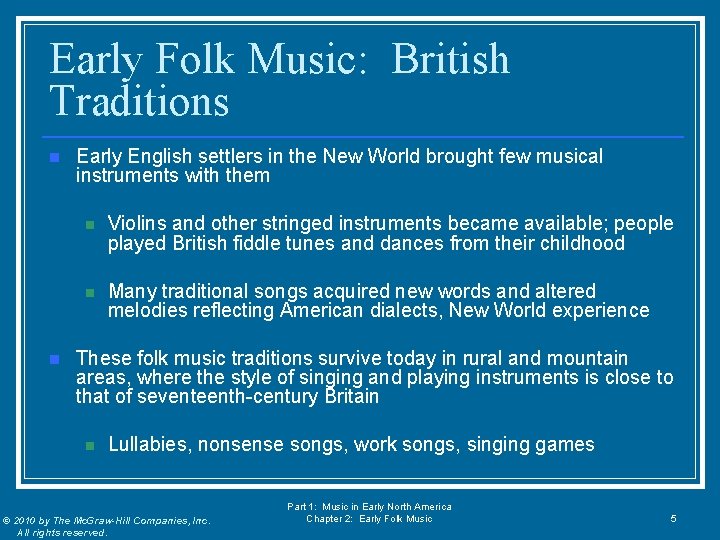 Early Folk Music: British Traditions n n Early English settlers in the New World