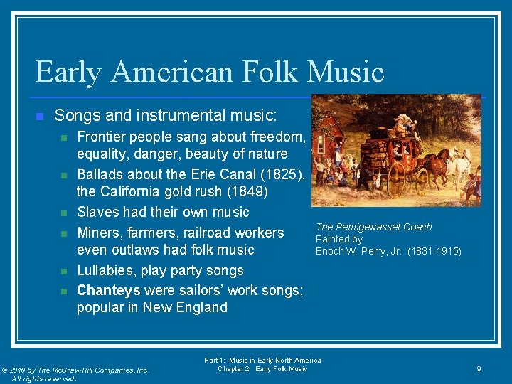 Early American Folk Music n Songs and instrumental music: n n n Frontier people
