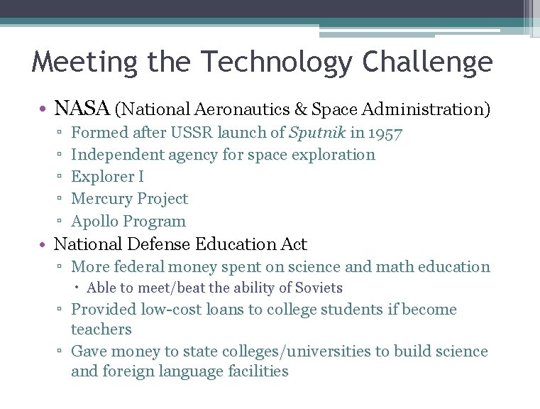 Meeting the Technology Challenge • NASA (National Aeronautics & Space Administration) ▫ ▫ ▫