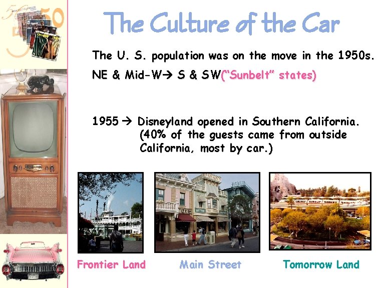 The Culture of the Car The U. S. population was on the move in