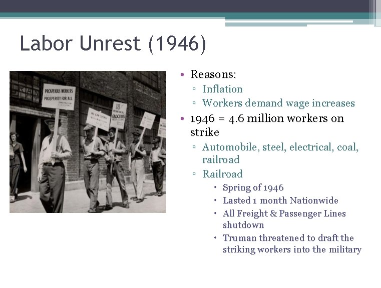 Labor Unrest (1946) • Reasons: ▫ Inflation ▫ Workers demand wage increases • 1946