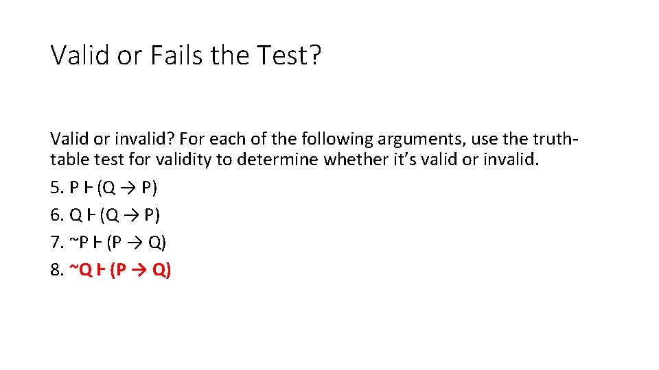 Valid or Fails the Test? Valid or invalid? For each of the following arguments,