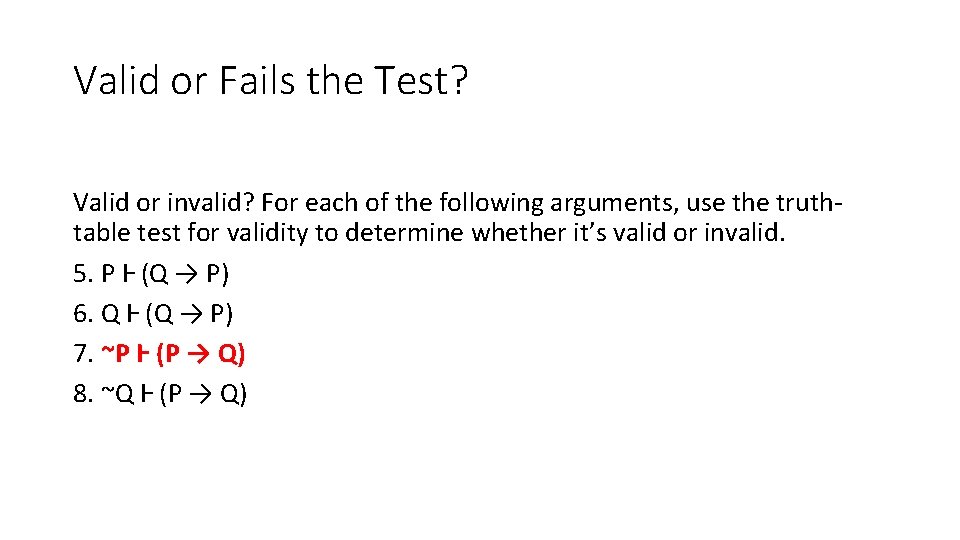 Valid or Fails the Test? Valid or invalid? For each of the following arguments,