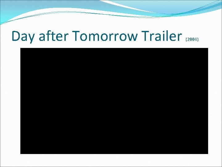 Day after Tomorrow Trailer (2004) 