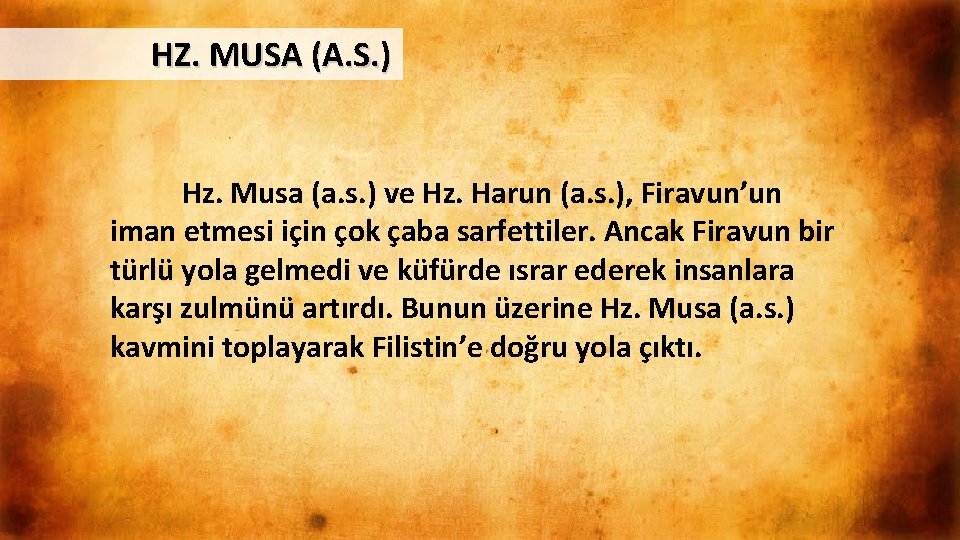 HZ. MUSA (A. S. ) Hz. Musa (a. s. ) ve Hz. Harun (a.