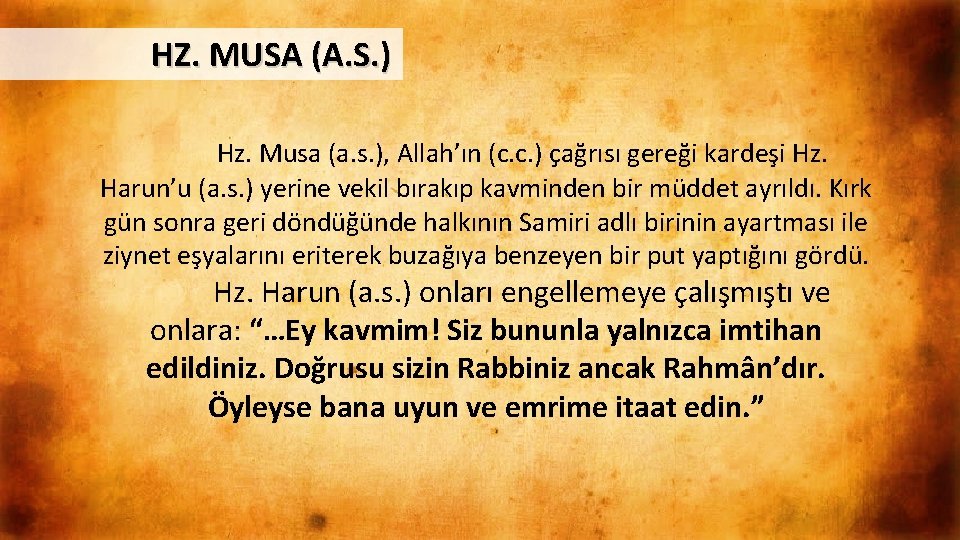 HZ. MUSA (A. S. ) Hz. Musa (a. s. ), Allah’ın (c. c. )