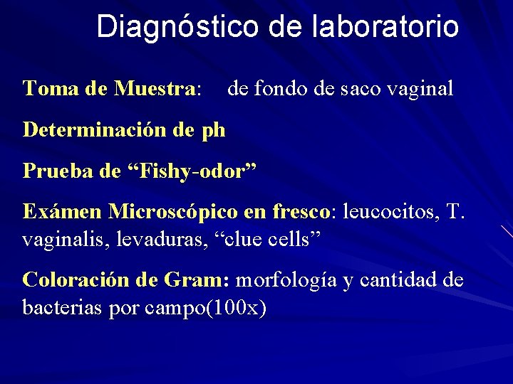 Diagnóstico de laboratorio Toma de Muestra: de fondo de saco vaginal Determinación de ph