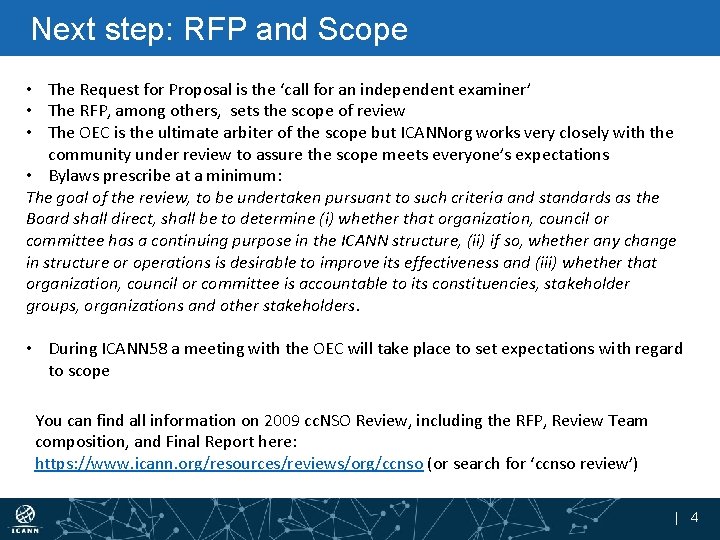 Next step: RFP and Scope • The Request for Proposal is the ‘call for