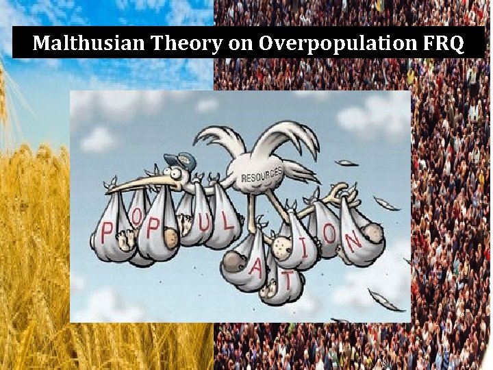 Malthusian Theory on Overpopulation FRQ 