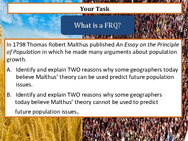 Your Task What is a FRQ? In 1798 Thomas Robert Malthus published An Essay