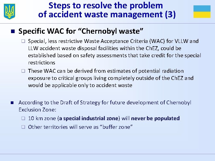 Steps to resolve the problem of accident waste management (3) n Specific WAC for