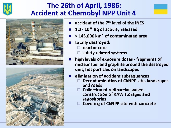 The 26 th of April, 1986: Accident at Chernobyl NPP Unit 4 n n