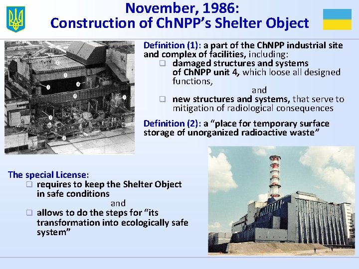 November, 1986: Construction of Ch. NPP’s Shelter Object Definition (1): a part of the