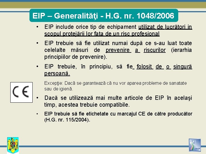 EIP – Generalităţi - H. G. nr. 1048/2006 • EIP include orice tip de