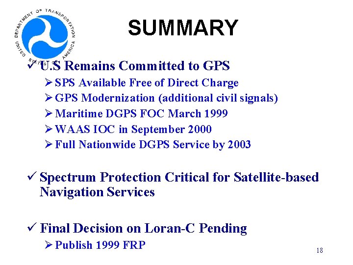 SUMMARY ü U. S Remains Committed to GPS Ø SPS Available Free of Direct