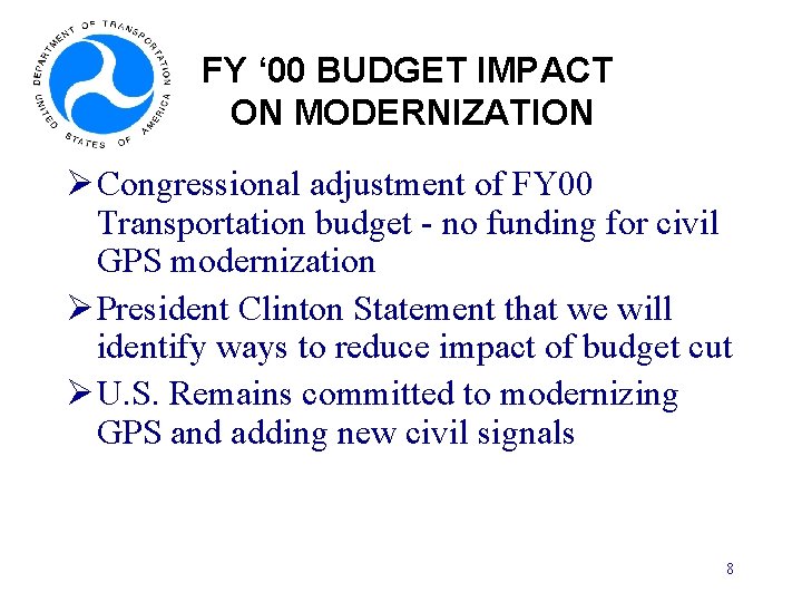 FY ‘ 00 BUDGET IMPACT ON MODERNIZATION Ø Congressional adjustment of FY 00 Transportation